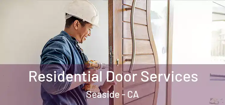 Residential Door Services Seaside - CA